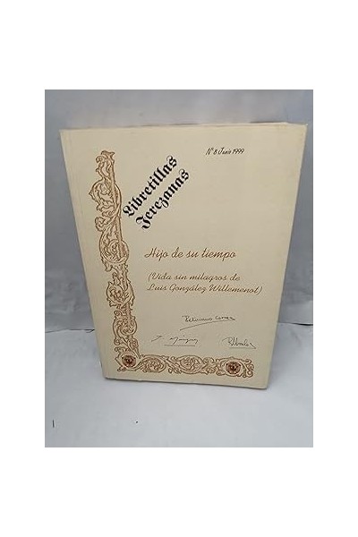LIBRETILLAS JEREZANAS, Num. 8, Junio 1999: Hijo de su tiempo (Vida y milagros de Luis ...
